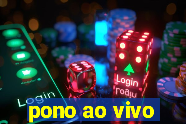 pono ao vivo